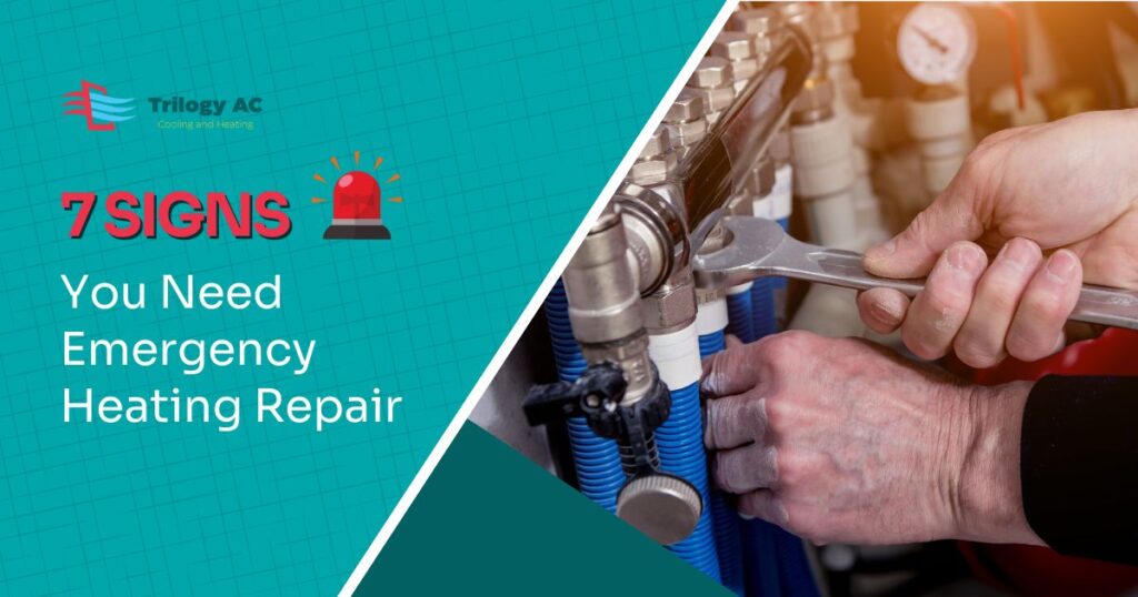 7 Signs You Need Emergency Heating Repair