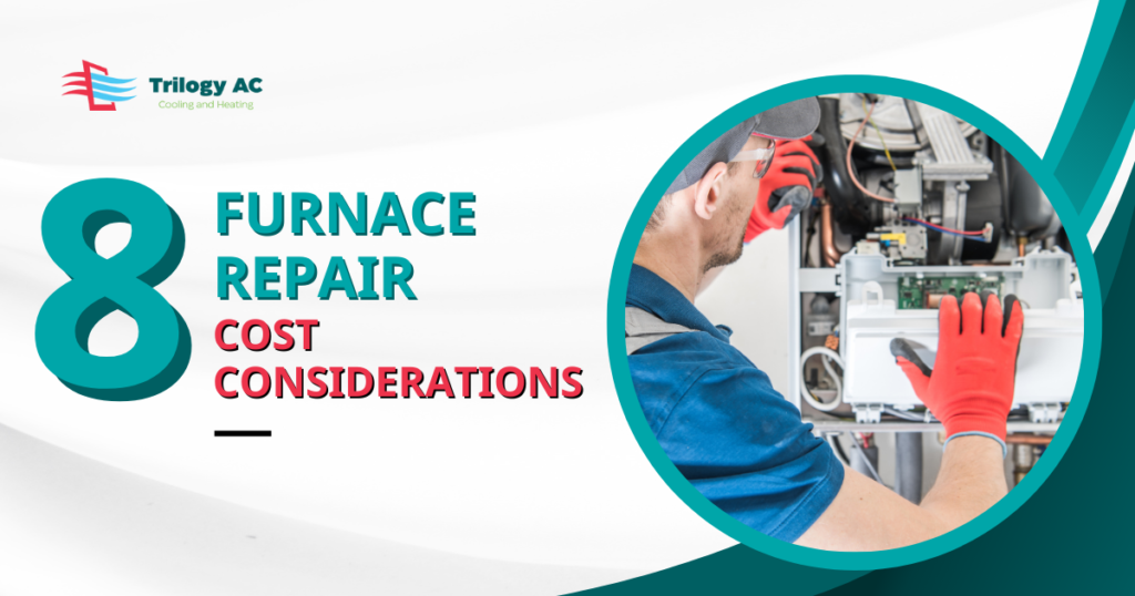 8 Furnace Repair Cost Considerations