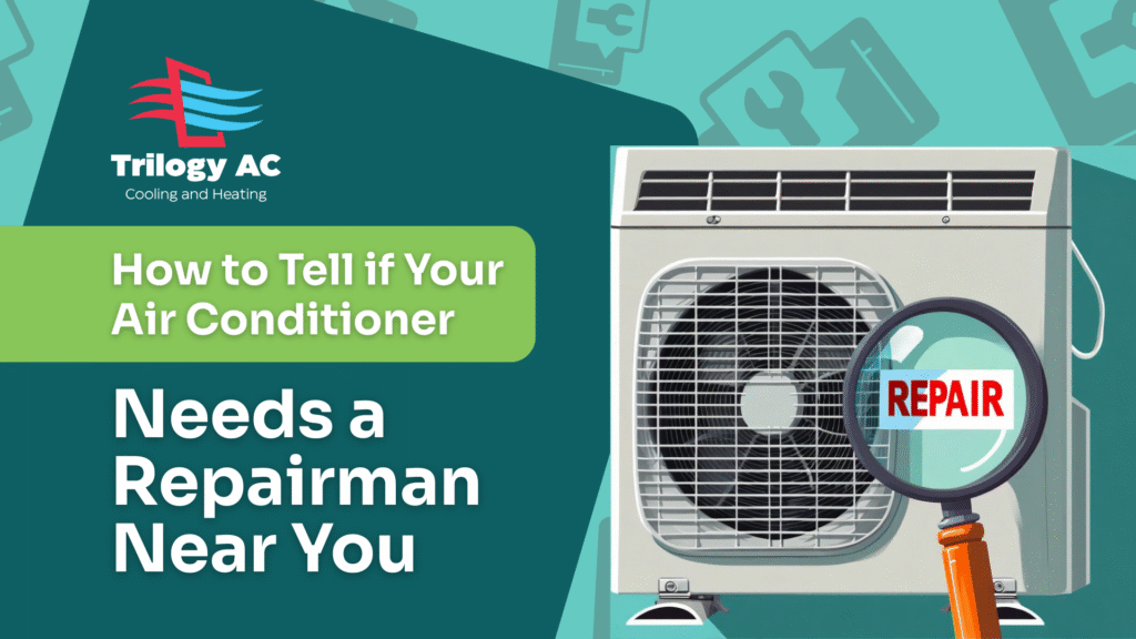 How to Tell if Your Air Conditioner Needs a Repairman Near You